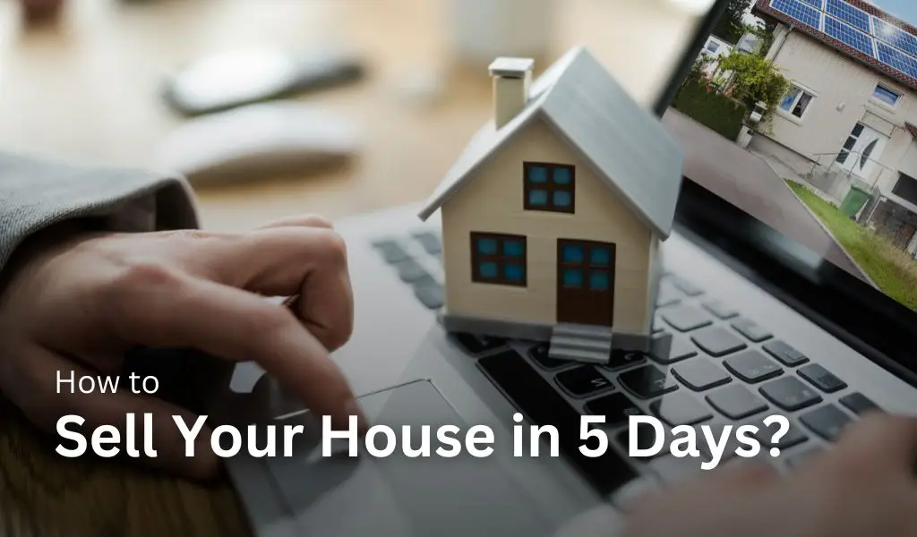 How To Sell Your House in 5 Days